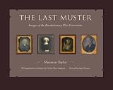 The Last Muster: Images of the Revolutionary War Generation