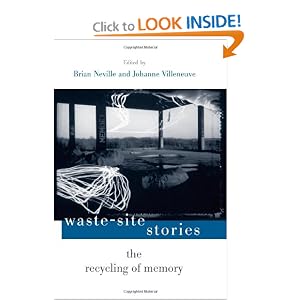 Amazon.com: Waste-Site Stories: The Recycling of Memory (9780791453421): Brian Neville, Johanne Villeneuve: Books