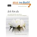 ICH BIN DA. Sich SELBST BEWUSST wahrnehmen. Dem Leben POSITIV begegnen