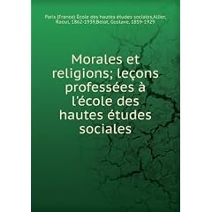 Morales et religions; leçons professées à l'école des hautes études sociales