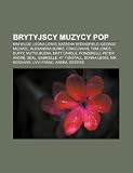 Brytyjscy muzycy pop: Kim Wilde, Leona Lewis, Natasha Bedingfield, George Michael, Alexandra Burke, Craig David, Tom Jones, Duffy, Mutya Buena (Polish Edition)