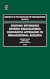Studying differences between organizations : comparative approaches to organizational research
