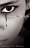 Who Is He To You