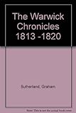 The Warwick chronicles 1813 - 1820