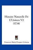 Histoire Naturelle De L Univers V2 (1734) (French Edition)