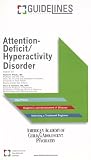 Attention-Deficit / Hyperactivity Disorder GUIDELINES Pocketcard: American Academy of Child and Adolescent Psychiatry ( 2010 )