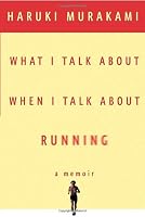 What I Talk About When I Talk About Running