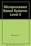 Microprocessor-based systems : level V