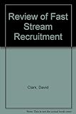 Review of fast stream recruitment
