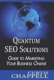 Quantum SEO Solutions: Guide to Marketing Your Business Online