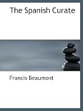 The Spanish Curate
A Comedy