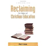 Reclaiming the Future of Christian Education