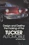 Design and Destiny: The Making of the Tucker Automobile