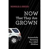 now that they are grown successfully parenting your adult children