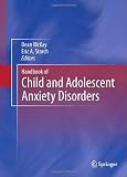 Handbook of Child and Adolescent Anxiety Disorders