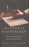Mistress Bradstreet: The Untold Life of Americas First Poet
