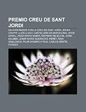 Premio Creu de Sant Jordi: Galardonados Con La Creu de Sant Jordi, Johan Cruyff, Llu?s Llach, Castellers de Barcelona, Jordi Savall: Galardonados con ... Gabilondo, Pilar Aymerich Puig, Carlos Sentís