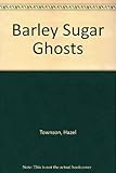 The barley sugar ghosts