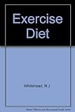 The exercise diet