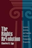 The Rights Revolution: Lawyers, Activists, and Supreme Courts in Comparative Perspective