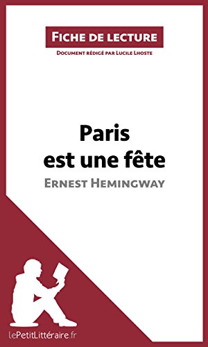 Paris est une fête d'Ernest Hemingway (Fiche de lecture): Résumé complet et analyse détaillée de l'oeuvre (French Edition)
