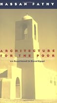 Architecture for the Poor: An Experiment in Rural Egypt