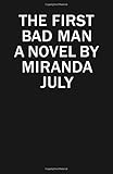 The First Bad Man: A Novel