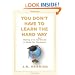 You Don't Have to Learn the Hard Way: Making It in the Real World: A Guide for Graduates