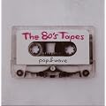 The 80s Tapes-Pop and Wave