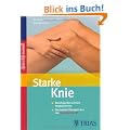 Starke Knie: Beschwerden einfach wegtrainieren / Die besten �bungen aus der Sprialdynamik