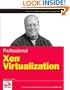 Professional Xen Virtualization
