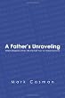 A Father's Unraveling: When Tragedy Strikes, Will The Self You've Made Survive?