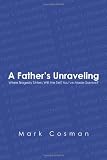 A Father's Unraveling: When Tragedy Strikes, Will The Self You've Made Survive?