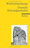 Deutsche Kolonialgeschichte - Winfried Speitkamp