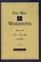 The Way of a Worshiper: Discover the Secret to Friendship with God