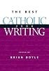 Best Catholic Writing 2006 (Best Catholic Writing)