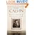 John Calvin, Reformer for the 21st Century