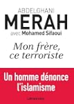 Mon fr�re, ce terroriste:un homme d�n...