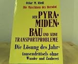 Produkt-Bild: Der Pyramidenbau und seine Transportprobleme: Die Maschinen des Herodot. Die L&ouml;sung des Jahrtausendr&auml;tsels ohne Wunder und Zauberei