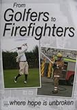 From golfers to firefighters : ... where hope is unbroken : the story of Gullane's Marine Hotel transformed into the Scottish Fire Services College