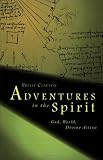 Adventures in the Spirit: God, World, Divine Action