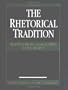 The Rhetorical Tradition: Readings from Classical Times to the Present