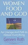picture of Women Food and God: An Unexpected Path to Almost Everything