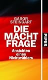Die Machtfrage: Ansichten eines Nichtw�hlers