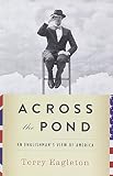Across the pond : an Englishman's view of America