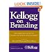 Kellogg on Branding: The Marketing Faculty of The Kellogg School of Management