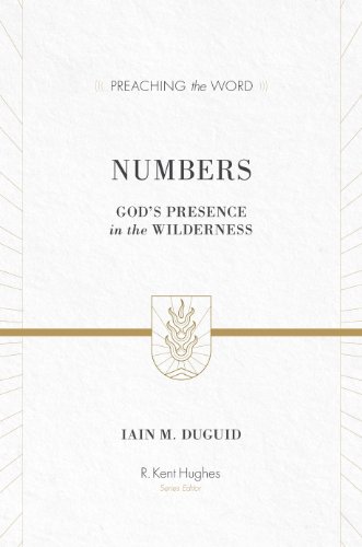 Numbers (Redesign): God's Presence in the Wilderness (Preaching the Word)