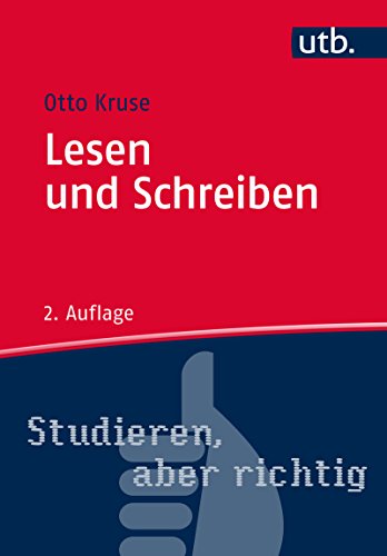 Lesen und Schreiben: Der richtige Umgang mit Texten im Studium (UTB M (Medium-Format)) (German Edition)