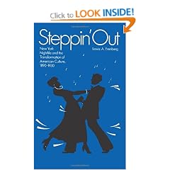Steppin' Out: New York Nightlife and the Transformation of American Culture