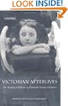 Victorian Afterlives: The Shaping of...
